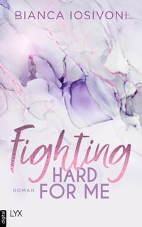 Bild vom Artikel Fighting Hard for Me vom Autor Bianca Iosivoni