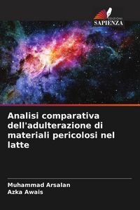 Produktbild: Analisi comparativa dell'adulterazione di materiali pericolosi nel latte