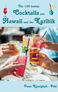 Produktbild: Die 100 besten Cocktails aus Hawaii und der Karibik