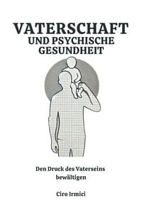 Produktbild: Irmici, C: Vaterschaft und psychische Gesundheit