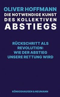 Produktbild: Die notwendige Kunst des kollektiven Abstiegs