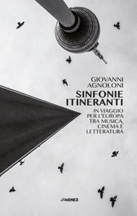 Produktbild: Sinfonie itineranti. In viaggio per l'Europa tra musica, cinema e letteratura