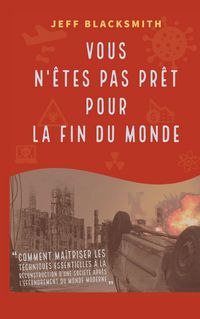 Produktbild: Vous n'&ecirc;tes pas pr&ecirc;t pour la fin du monde