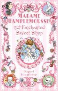 Produktbild: Madame Pamplemousse and the Enchanted Sweet Shop