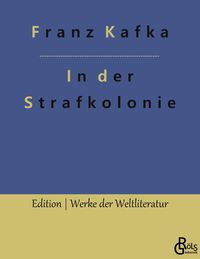 Bild vom Artikel In der Strafkolonie vom Autor Franz Kafka