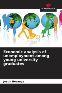 Produktbild: Economic analysis of unemployment among young university graduates