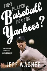Produktbild: They Played Baseball for the Yankees?: A History of Forgotten Bronx Bombers