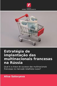 Produktbild: Estrat&eacute;gia de implanta&ccedil;&atilde;o das multinacionais francesas na R&uacute;ssia