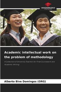 Produktbild: Academic intellectual work on the problem of methodology