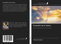 Produktbild: El perd&oacute;n de s&iacute; mismo