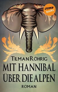 Bild vom Artikel Mit Hannibal über die Alpen vom Autor Tilman Röhrig