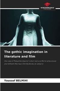 Produktbild: The gothic imagination in literature and film