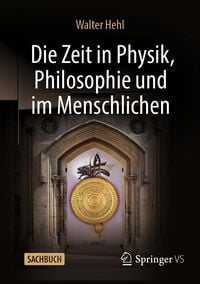 Produktbild: Die Zeit in Physik, Philosophie und im Menschlichen