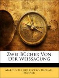Produktbild: Cicero, M: Zwei B&uuml;cher Von Der Weissagung