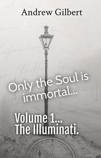 Produktbild: Vol 1 The Illuminati (Only the Soul is immortal, #1)