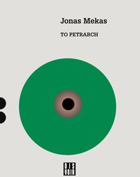 Bild vom Artikel Jonas Mekas: To Petrarca: A Diary vom Autor Jonas Mekas