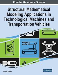 Produktbild: Structural Mathematical Modeling Applications in Technological Machines and Transportation Vehicles