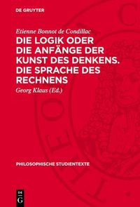 Produktbild: Die Logik oder die Anf&auml;nge der Kunst des Denkens. Die Sprache des Rechnens