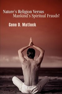 Produktbild: Nature's Religion Versus Mankind's Spiritual Frauds!