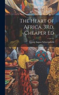 Produktbild: The Heart of Africa. 3Rd, Cheaper Ed