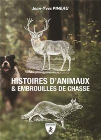 Produktbild: Histoires D'Animaux et Embrouilles de Chasse