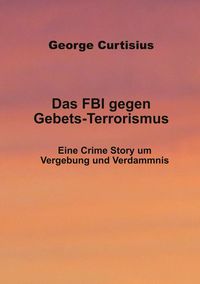Produktbild: Das FBI gegen Gebets-Terrorismus