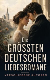 Produktbild: Die gr&ouml;&szlig;ten deutschen Liebesromane