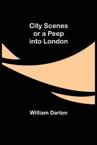Produktbild: City Scenes; or a peep into London