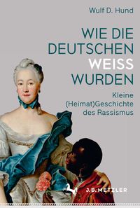 Produktbild: Wie die Deutschen wei&szlig; wurden