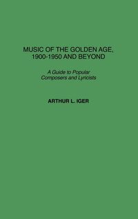Produktbild: Music of the Golden Age, 1900-1950 and Beyond