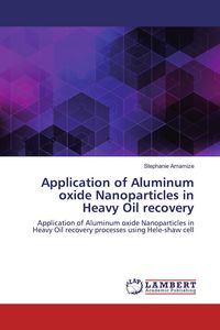 Produktbild: Application of Aluminum oxide Nanoparticles in Heavy Oil recovery