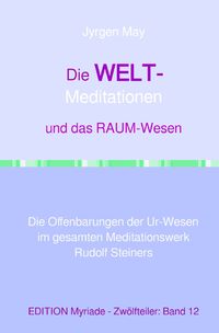 Produktbild: 12. Die WELT-Meditationen und das Raumeswesen