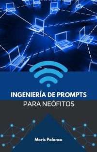 Produktbild: Ingenier&iacute;a de prompts para ne&oacute;fitos