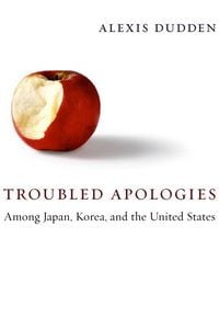 Produktbild: Troubled Apologies Among Japan, Korea, and the United States