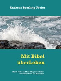 Produktbild: Mord, Totschhlag und Folter in der Bibel - die dunkle Seite des Menschen