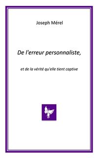 Produktbild: De l'erreur personnaliste, et de la v&eacute;rit&eacute; qu'elle tient captive