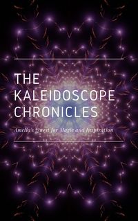 Produktbild: The Kaleidoscope Chronicles: Amelia's Quest for Magic and Inspiration