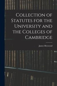 Produktbild: Collection of Statutes for the University and the Colleges of Cambridge