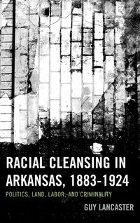Produktbild: Racial Cleansing in Arkansas, 1883-1924