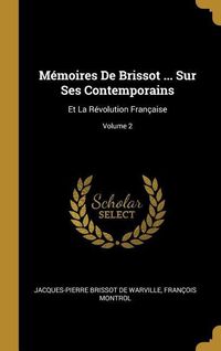 Produktbild: M&eacute;moires De Brissot ... Sur Ses Contemporains