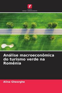 Produktbild: An&aacute;lise macroecon&ocirc;mica do turismo verde na Rom&ecirc;nia
