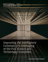 Produktbild: Improving the Intelligence Community's Leveraging of the Full Science and Technology Ecosystem