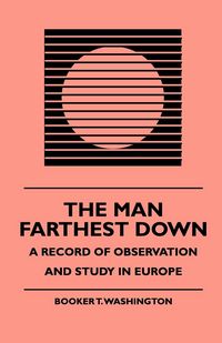 Produktbild: The Man Farthest Down - A Record of Observation and Study in Europe