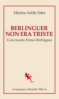 Produktbild: Berlinguer non era triste. Cos&igrave; ricordo Enrico Berlinguer