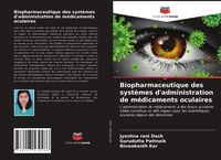 Produktbild: Biopharmaceutique des syst&egrave;mes d'administration de m&eacute;dicaments oculaires
