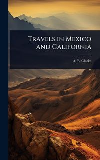 Produktbild: Travels in Mexico and California