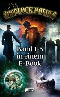 Produktbild: Sherlock Holmes - Neue F&auml;lle - Band 1-5 in einem E-Book