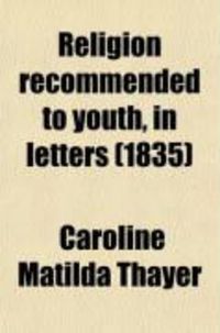 Produktbild: Religion Recommended to Youth, in Letters