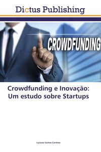 Produktbild: Crowdfunding e Inova&ccedil;&atilde;o: Um estudo sobre Startups