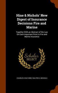Produktbild: Hine & Nichols' New Digest of Insurance Decisions Fire and Marine